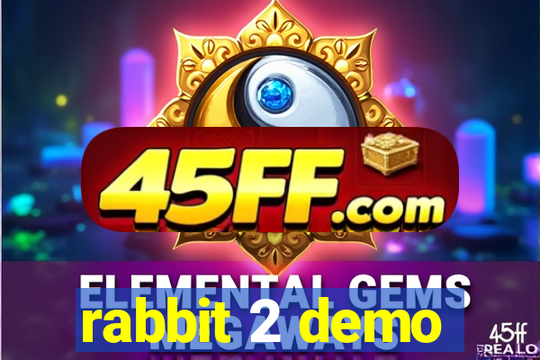 rabbit 2 demo